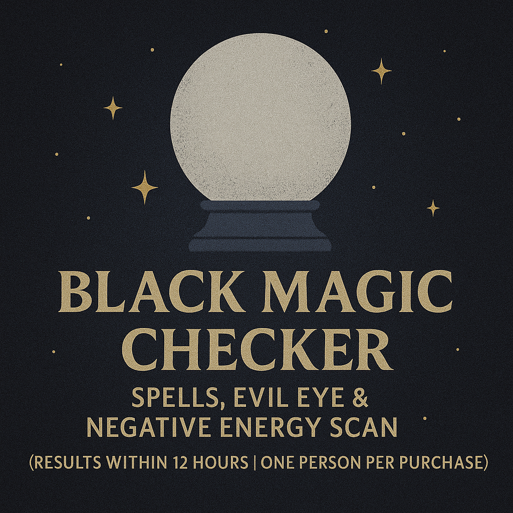 Black Magic Checker — Spells, Evil Eye & Negative Energy Scan (Results within 12 hours | One person per purchase)
